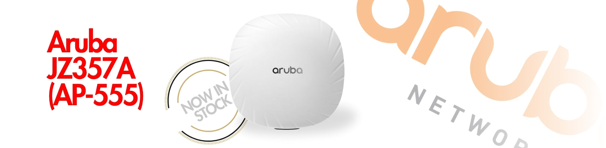Aruba JZ357A (AP-555) wireless access point with Aruba branding on a promotional banner.